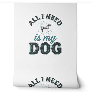 All I Need Is My Dog Vintage Engraving Dog Lover D Wallpaper