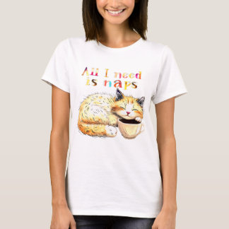All I Need is Naps: Sleepy Cat Illustration T-Shirt
