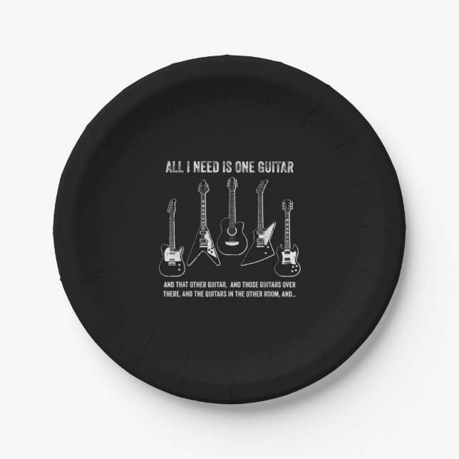 All I Need Is One Guitar Funny Guitar Collection Paper Plate (Front)