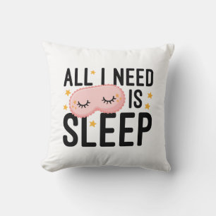 All I Need Is Sleep Cushion