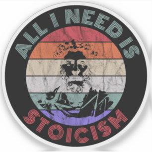 All I Need Is Stoicism  - Marcus Aurelius