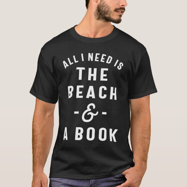 All I Need Is The Beach & a Book - Funny T-Shirt (Front)