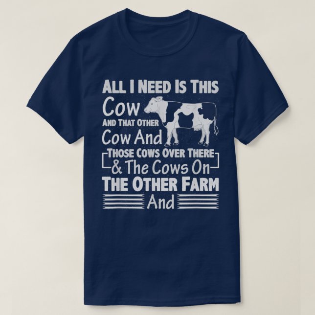 All I Need Is This Cow Funny Cows Lover Farm Farme T-Shirt (Design Front)