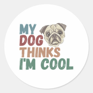 All I Need Is This Dog And That Other Dog 17 Classic Round Sticker