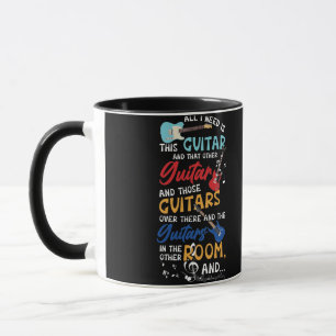 All I Need Is This Guitar And That Other Guitar Mug