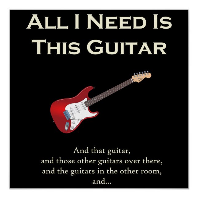 All I Need is This Guitar, Funny, Humour Poster (Front)