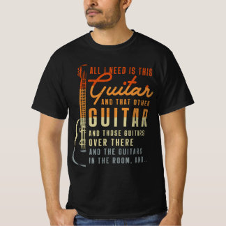 All I Need Is This Guitar Player Gifts Guitarist M T-Shirt