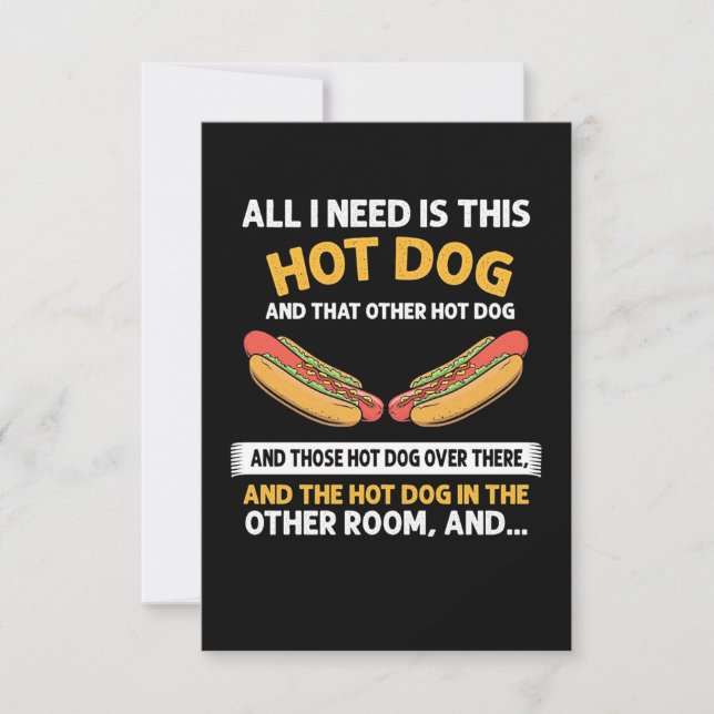 All I need is this Hot Dog Card (Front)