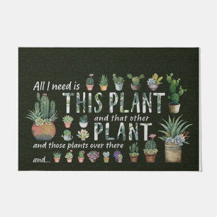 All I Need Is This Plant And That Other Plants Doormat
