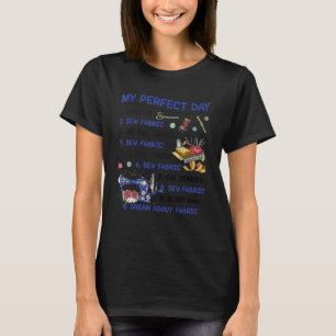 All I Need Is This Sewing Machine And That Other S T-Shirt
