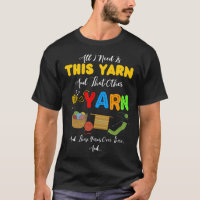 All I Need Is This Yarn And That Other Yarn