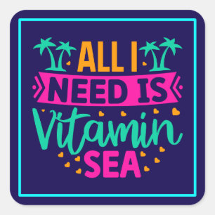 All I Need is Vitamin Sea-54802 Square Sticker