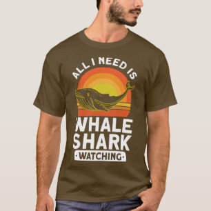 All I Need Is Whale Shark Watching Scuba Diving T-Shirt