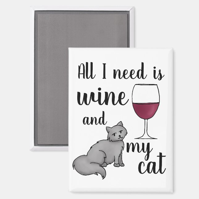 All I Need is Wine and my Cat Magnet (Front/Back)