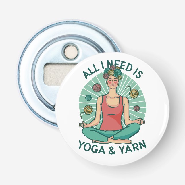 All I need is Yoga and Yarne Phrase Bottle Opener (Front)