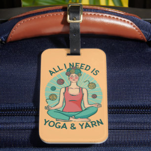 All I need is Yoga and Yarne Phrase Luggage Tag