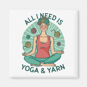 All I need is Yoga and Yarne Phrase Magnet