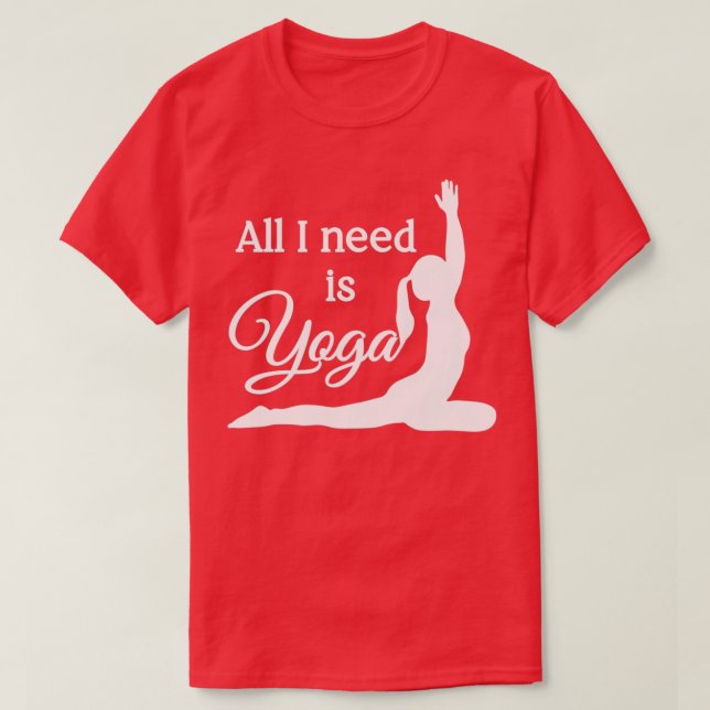 All I Need is Yoga White Black T-Shirt (Design Front)