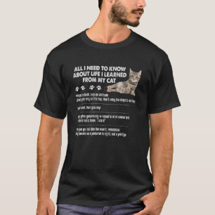 All I Need To Know About Life I Learned From My Ca T-Shirt