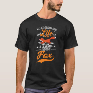 All I need to know about life I learned from my Fo T-Shirt
