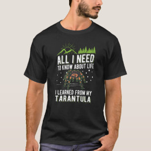 All I Need To Know About Life I Learned From My Ta T-Shirt
