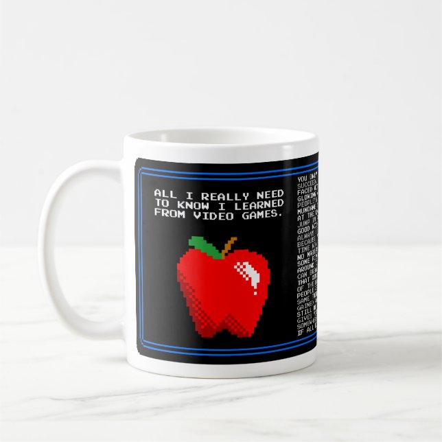 All I Need to Know I Learned from Video Games Mug (Left)
