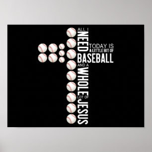 All I Need Today Is Baseball And A Whole Lot ... Poster