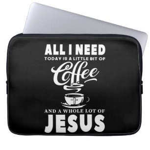 All I need Today Is Coffee Laptop Sleeve