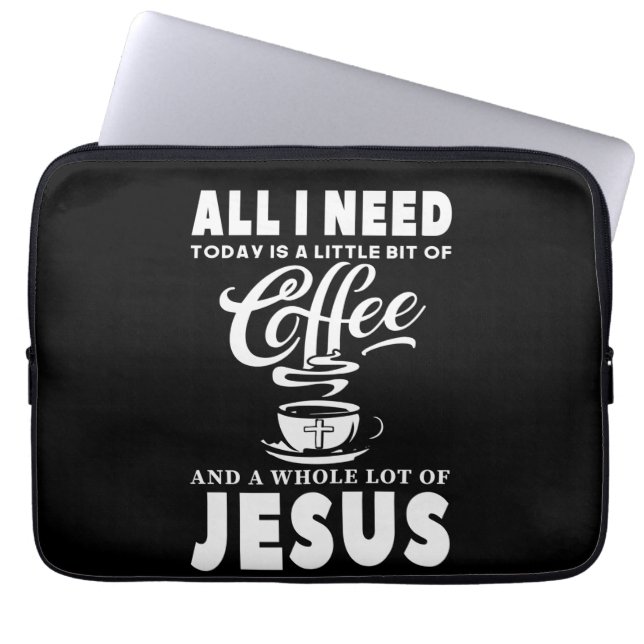 All I need Today Is Coffee Laptop Sleeve (Front)