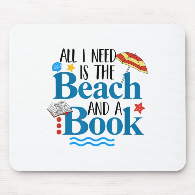 All I Needs Is Beach &amp; A Book Summer Book Love Mouse Mat (Front)