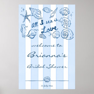 All I sea is love seashells bridal shower welcome Poster