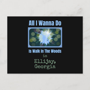 All I Wanna Do Is Walk Ellijay Woods Postcard