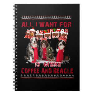 All I Want Beagle And Coffee In Christmas Event Notebook