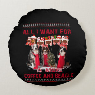 All I Want Beagle And Coffee In Christmas Event Round Cushion