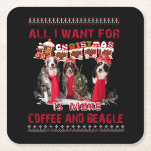 All I Want Beagle And Coffee In Christmas Event Square Paper Coaster