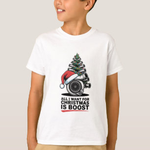 All I Want Boost Christmas Boost Turbo Santa  T-Shirt