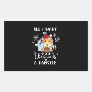All I Want Christmas Is A Hamster Rectangular Sticker