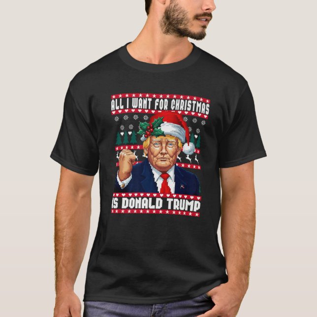 All I Want Christmas is Donald Trump Ugly Sweater  (Front)
