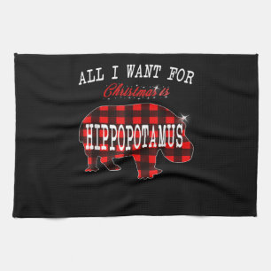 All I Want Christmas Is Hippopotamus Funny Xmas Tea Towel