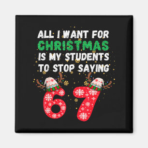 All I Want Christmas Is My Students To Stop Saying Magnet