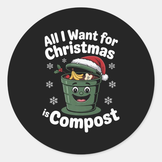 All I Want Comst Zero-waste Christmas Environmenta Classic Round Sticker (Front)