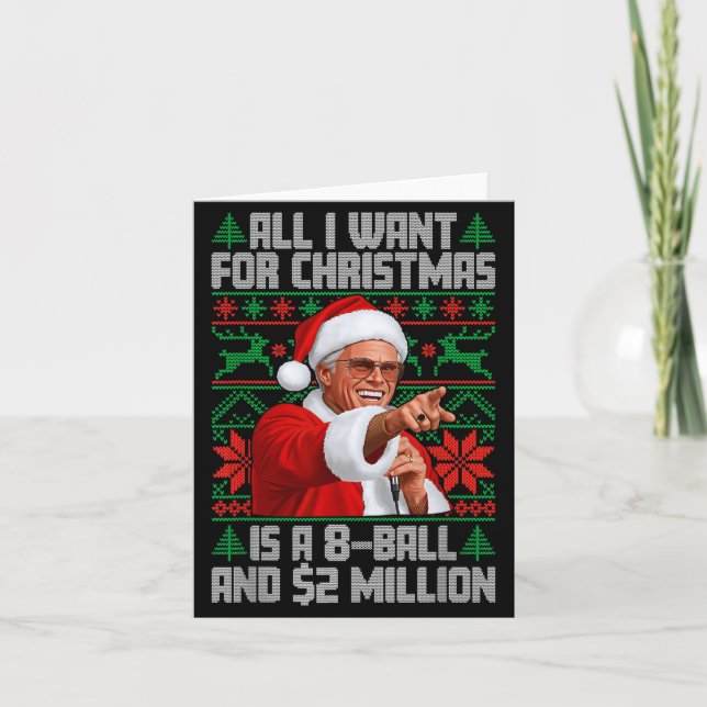All I Want For Christmas 8 Ball And 2 Million Ugly Card (Front)