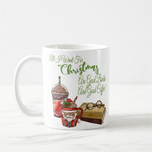 All I Want For Christmas Are Good Books Coffee Mug