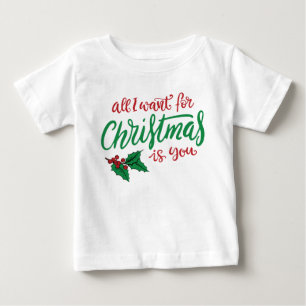 All I want for Christmas Baby T-Shirt