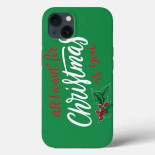 All I want for Christmas iPhone 13 Case