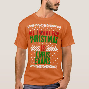 All I Want For Christmas Chris Evans T-Shirt