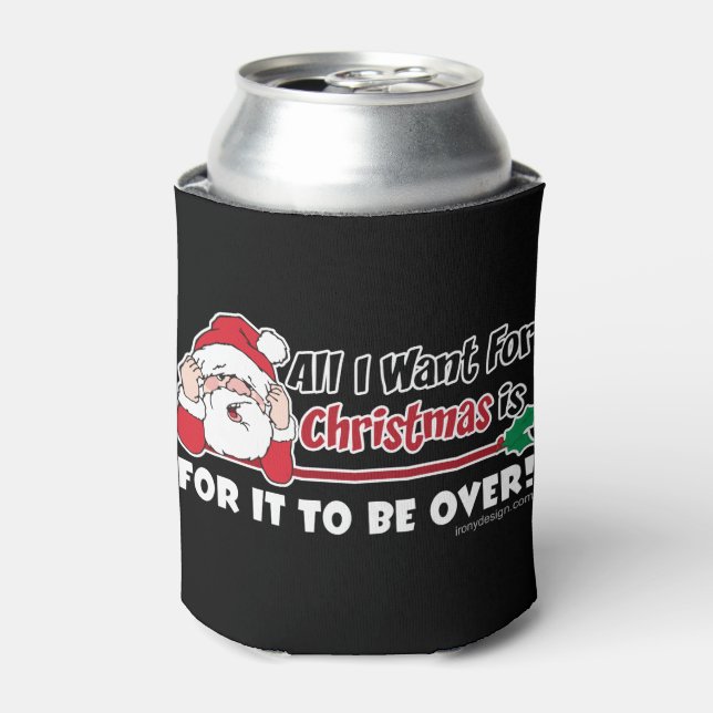 All I want for Christmas Funny Design Can Cooler (Can Front)