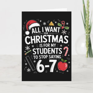 All I Want For Christmas Funny Saying 6-7 67 Six S Card