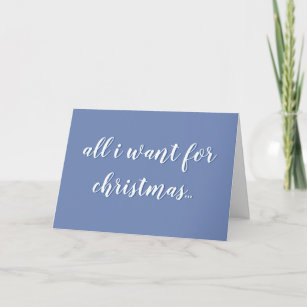 "All I Want For Christmas" Holiday Card