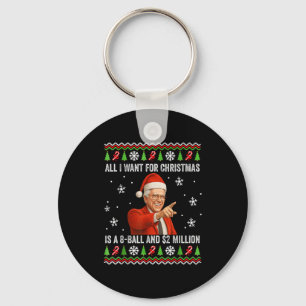 All I Want For Christmas Is A 8-ball And $2 Millio Key Ring